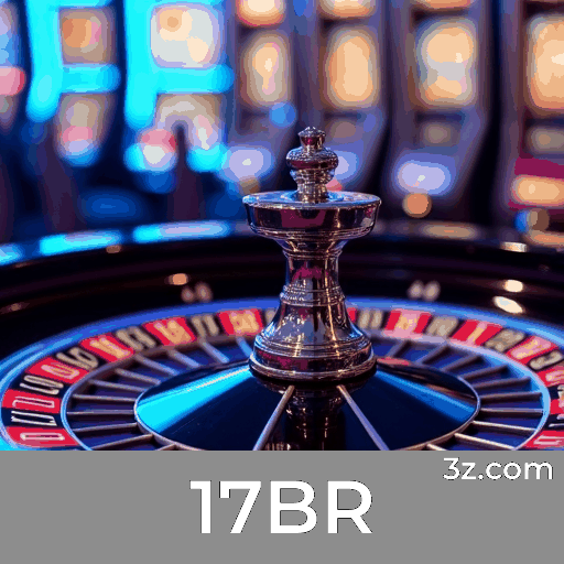 17BR: Plataforma de Cassino e Apostas Confiável